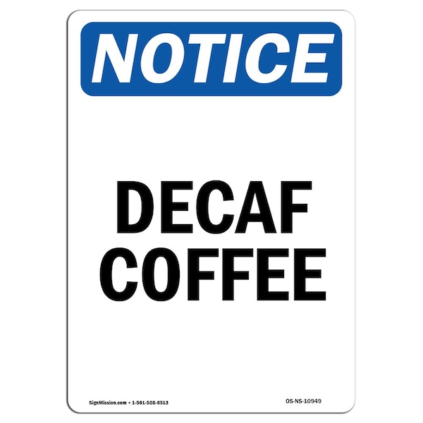 Safety Sign, OSHA Notice, 5" Height, Decaf Coffee Sign, Portrait, 10PK